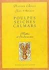 Poulpes, seiches, calmars: Mythes et gastronomie (French Edition)