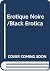 Erotique Noire: Black Eroti...