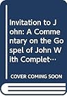 Invitation to John: A Commentary on the Gospel of John With Complete Text from the Jerusalem Bible