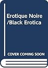 Erotique Noire: B...