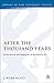 After the Thousand Years: Resurrection and Judgement in Revelation 20 (Journal for the Study of the New Testament Supplement)