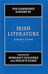 The Cambridge History of Irish Literature, Volume 1: To 1890 The Cambridge History of Irish Literature, Volume 1: To 1890