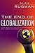 The End of Globalization : What It Means for Business