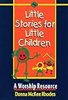 Little Stories for Little Children: A Worship Resource
