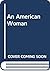 An American Woman by Kati Marton