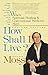How Shall I Live?: Where Sp...