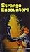Strange Encounters