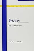 Bakhtin : Ethics and Mechanics