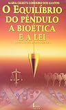 O equilíbrio de um pêndulo: Bioética e a lei : implicações médico-legais (Portuguese Edition)