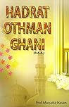Hadrat Othman Ghani (R.A.A.) Hadrat Othman Ghani (R.A.A.)