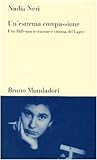 Un'estrema compassione: Etty Hillesum testimone e vittima del lager (Testi e pretesti) (Italian Edition)