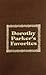 Dorothy Parker's Favorites