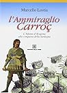 L'ammiraglio Carroç: L'Infante d'Aragona alla conquista della Sardegna (Italian Edition) L'ammiraglio Carroç: L'Infante d'Aragona alla conquista della Sardegna (Italian Edition)
