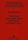 Theorie der Literaturgeschichte und Ästhetik bei Georg Lukács (Bremer Beiträge zur Literatur- und Ideengeschichte) (German Edition) Theorie der Literaturgeschichte und Ästhetik bei Georg Lukács (Bremer Beiträge zur Literatur- und Ideengeschichte) (German Edition)