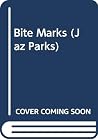 Bite Marks (Jaz Parks) Bite Marks (Jaz Parks)