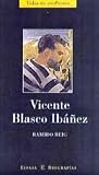 Vicente Blasco Ibanez (Spanish Edition) Vicente Blasco Ibanez (Spanish Edition)