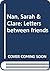 Nan, Sarah & Clare: Letters between friends