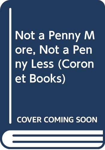 Not a Penny More, Not a Penny Less