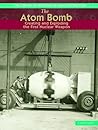 The Atom Bomb: Creating and Exploring the First Nulcear Weapon (THE LIBRARY OF WEAPONS OF MASS DESTRUCTION)