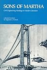 Sons of Martha: Civil Engineering Readings in Modern Literature