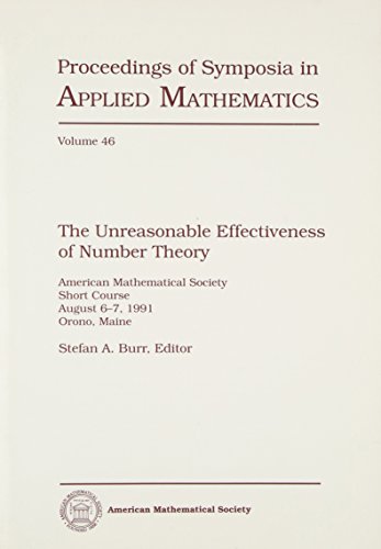 The Unreasonable Effectiveness of Number Theory (Ams Short Course Lecture Notes)