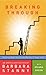 Breaking Through: Getting Past the Stuck Points in Your Life by An Anthology Edited by Barbara Stanny (2006) Paperback