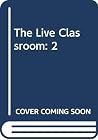 The live classroom : innovation through confluent education and Gestalt (An Esalen book)