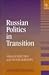 Russian Politics in Transition: Institutional Conflict in a Nascent Democracy (Leeds Studies in Democratization)