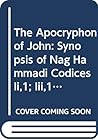 The Apocryphon of John: Synopsis of Nag Hammadi Codices II,1 - III,1 and IV,1 with BG 8502,2 (Nag Hammadi and Manichaean Studies, 33)