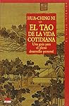 El tao de la vida cotidiana/ Entering the Tao: Una guia para el pleno desarrollo personal/ Master Ni's Guidance for Self-Cultivation (El viaje interior/ The Interior Voyage) (Spanish Edition)