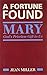 Fortune Found: Mary: God's Priceless Gift to Us