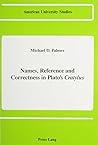 Names, Reference and Correctness in Plato's Cratylus (American University Studies, Series V, Philosophy)