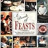 A Book of Feasts: Recipes and Stories from American Celebrations A Book of Feasts: Recipes and Stories from American Celebrations