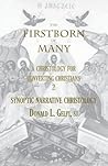 Firstborn of Many: Synoptic Narrative Christology (Marquette Studies in Theology) Firstborn of Many: Synoptic Narrative Christology (Marquette Studies in Theology)