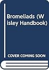 Bromeliads (Wisley Handbook)