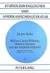 William Carlos Williams, Wallace Stevens und die moderne Malerei:: Ästhetische Entwürfe, Verfahren der Komposition (Studien zur englischen und amerikanischen Literatur) (German Edition) William Carlos Williams, Wallace Stevens und die moderne Malerei:: Ästhetische Entwürfe, Verfahren der Komposition (Studien zur englischen und amerikanischen Literatur) (German Edition)