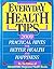 Everyday Health Tips: 2000 Practical Hints for Better Health and Happiness
