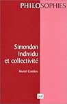 Simondon. Individu et collectivité: pour une philosophie du transindividuel