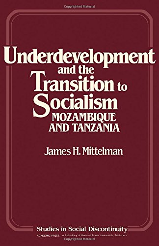 Underdevelopment and the transition to socialism: Mozambique and Tanzania (Studies in social discontinuity)