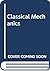 Classical Mechanics, Volume 1