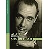 Alan Moorehead: A Rediscovery (Australian Life) Alan Moorehead: A Rediscovery (Australian Life)
