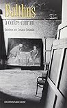 BALTHUS A CONTRE COURANT: CONVERSATIONS AVEC COSTANZO COSTANTINI
