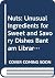 Nuts: Unusual Ingredients f...