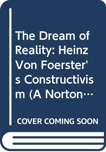 The Dream of Reality: Heinz Von Foerster's Constructivism (Hardcover)