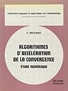Algorithmes d'accélération de la convergence: Étude numérique (Collection Langages et algorithmes de l'informatique) (French Edition)