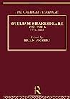 William Shakespeare: The Critical Heritage Volume 6 1774-1801 (The Collected Critical Heritage : William Shakespeare)