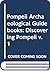 Pompeii Archaeological Guidebooks: Discovering Pompeii (Pompeii Archaeological Guidebooks)