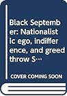 Black September: Nationalistic ego, indifference, and greed throw Southeast Asia's equity and financial markets into turmoil