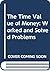 The Time Value of Money: Worked and Solved Problems
