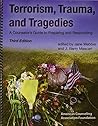 Terrorism, Trauma And Tragedies: A Counselor's Guide To Preparing And Responding